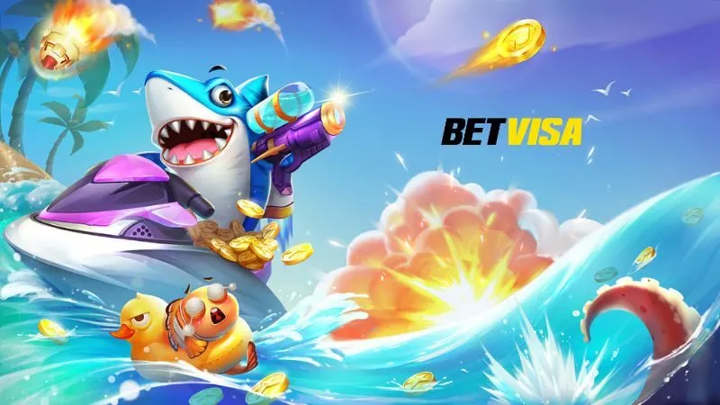 Kinh nghiệm chơi bắn cá đổi thưởng H5 trên nhà cái Betvisa